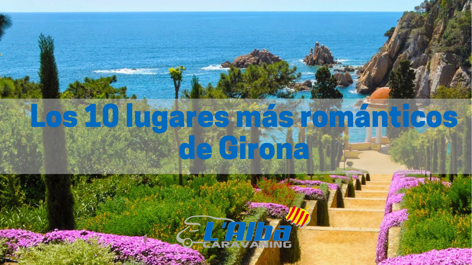 Los 10 Lugares Mas Romanticos De Girona L Alba